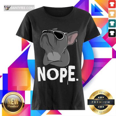 Original Nope Lazy Frenchie Bulldog Ladies Tee