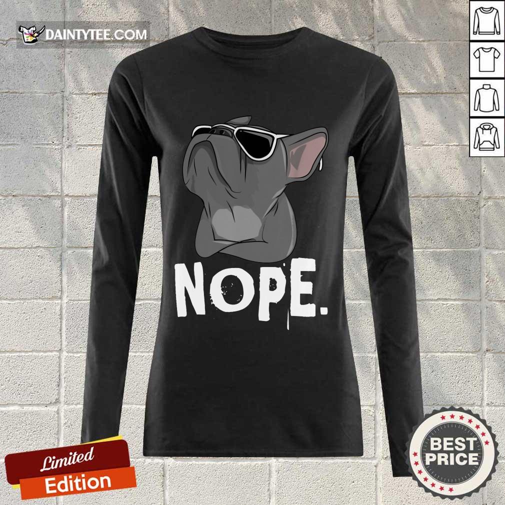 Original Nope Lazy Frenchie Bulldog Long-sleeved Original Nope Lazy Frenchie Bulldog Long-sleeved