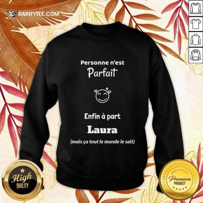 Original Personne N’est Parfait Enfin A Part Laura Sweater