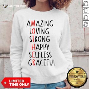 Perfect Amazing Loving Strong Happy Selfless Graceful Sweater