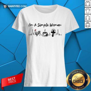 Perfect I Am A Simple Woman Coffee Chicken Jesus Ladies Tee