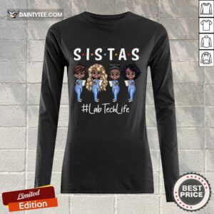 Perfect Lab Tech Life Sistas Colored Nurse Long-sleeved