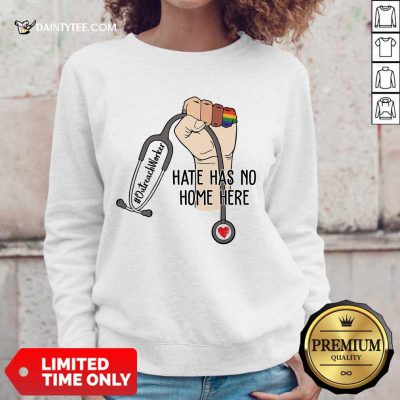 Perfect Outreach Worker Hate Has No Home Here Sweater