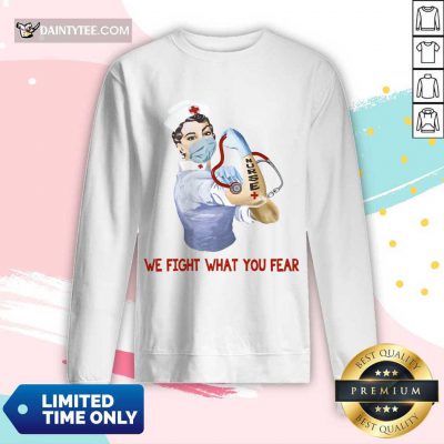 Perfect We Fight What You Fear Nurse Long-sleeved