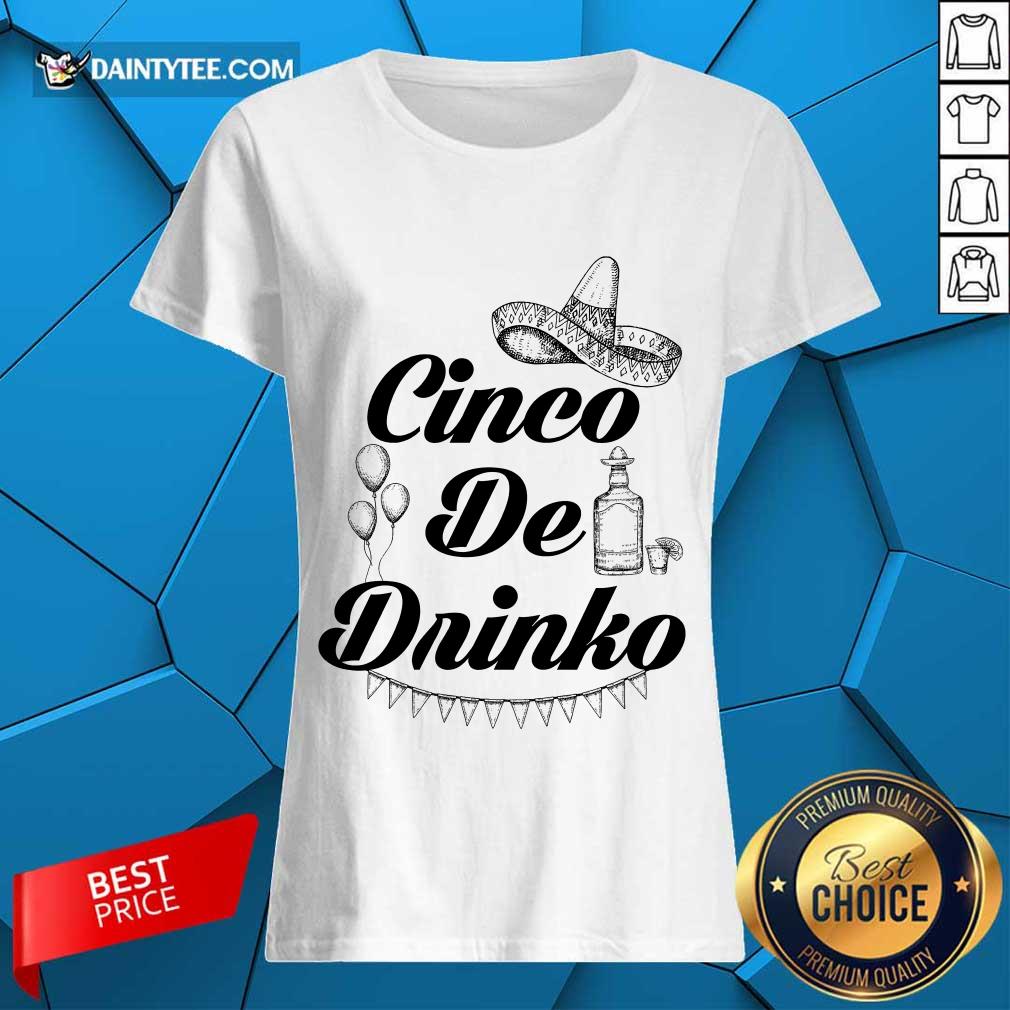 Premium Cinco De Drinko Tequila Ladies Tee Premium Cinco De Drinko Tequila Ladies Tee