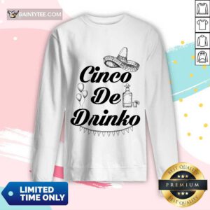 Premium Cinco De Drinko Tequila Long-sleeved