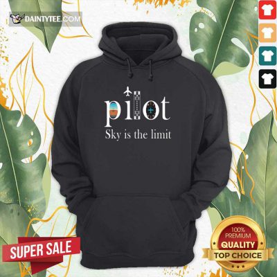 Premium Pilot Sky Is The Limit Hoodie