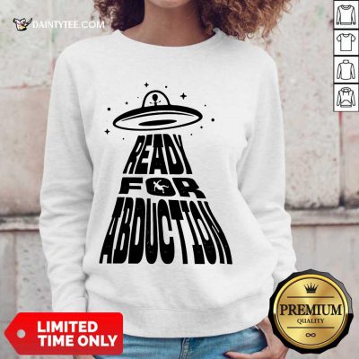 Premium Ready For Abduction Sweater