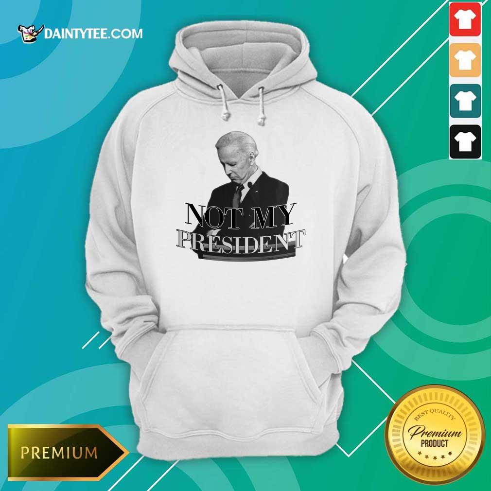 Pretty Biden Not My President Hoodie Pretty Biden Not My President Hoodie