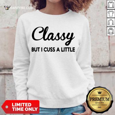 Pretty Classy But I Cuss A Little Sweater