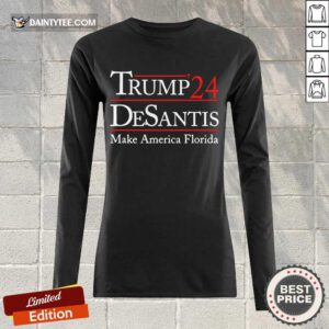 Pretty Donald Trump 24 Desantis Make America Florida Long-sleeved