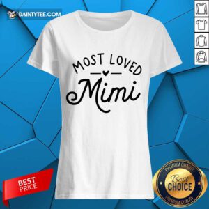 Pretty Most Loved Mimi Ladies Tee