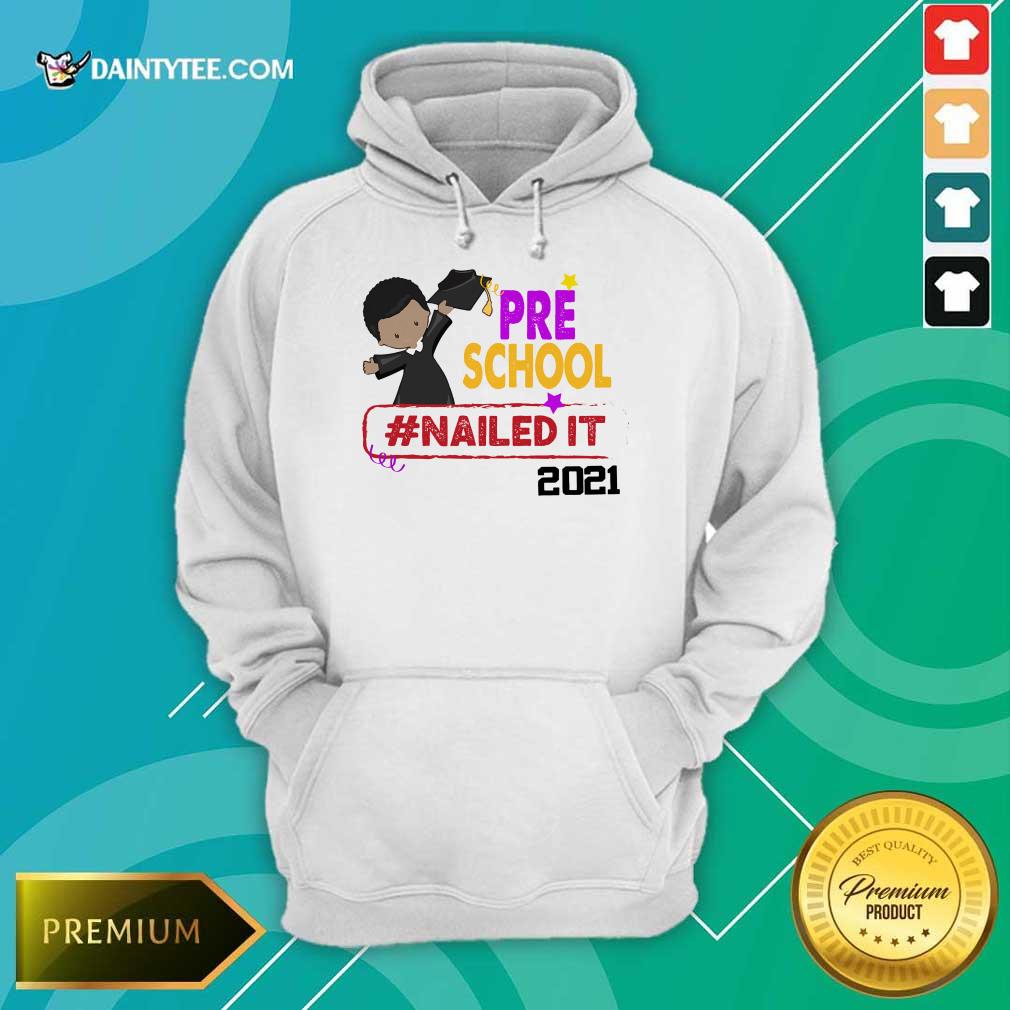Pretty Preschool Nailed It 2021 Hoodie Pretty Preschool Nailed It 2021 Hoodie