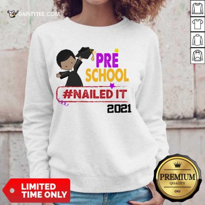 Pretty Preschool Nailed It 2021 Sweater