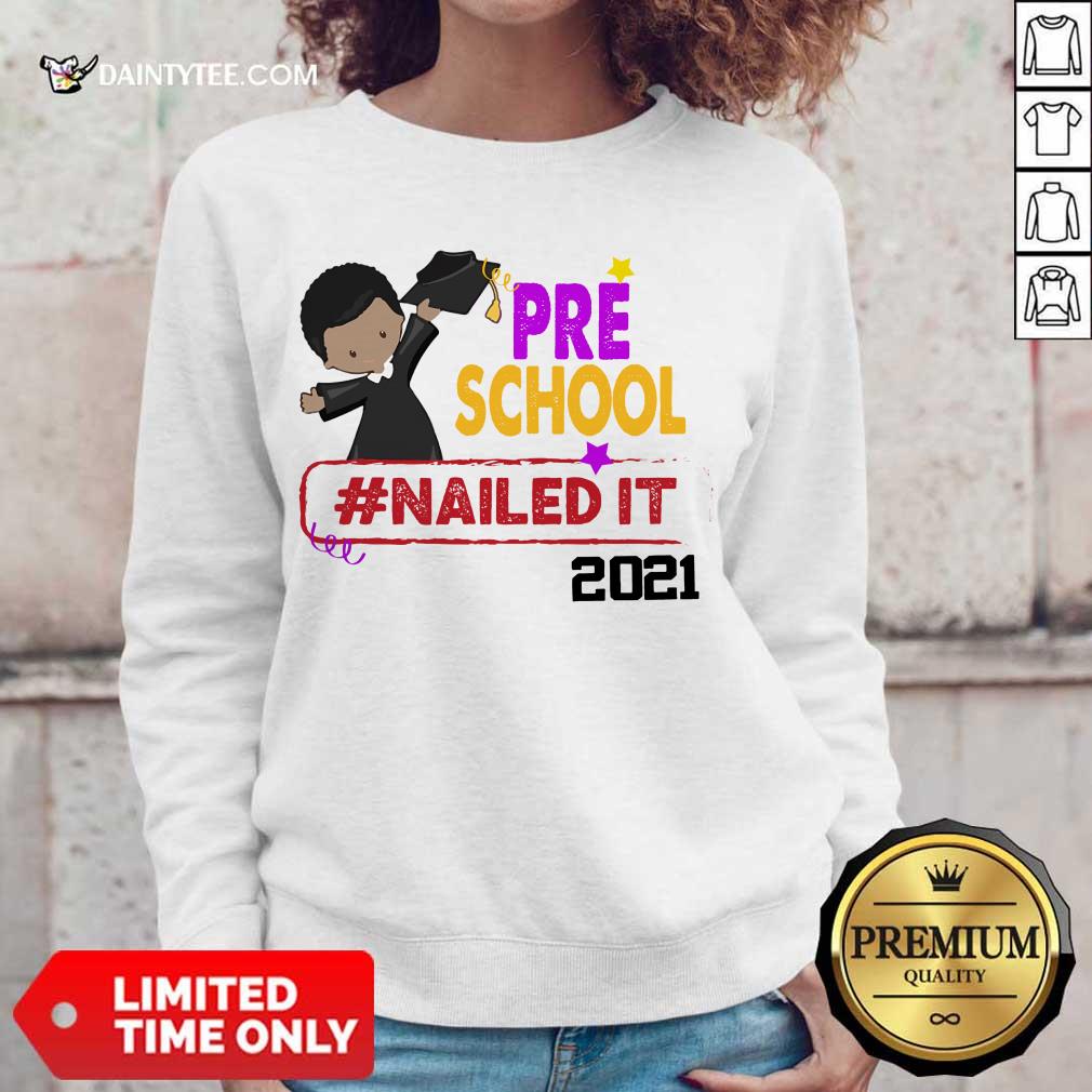 Pretty Preschool Nailed It 2021 Sweater Pretty Preschool Nailed It 2021 Sweater