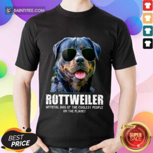 Pretty Rottweiler Coolest People On The Planet Shirt