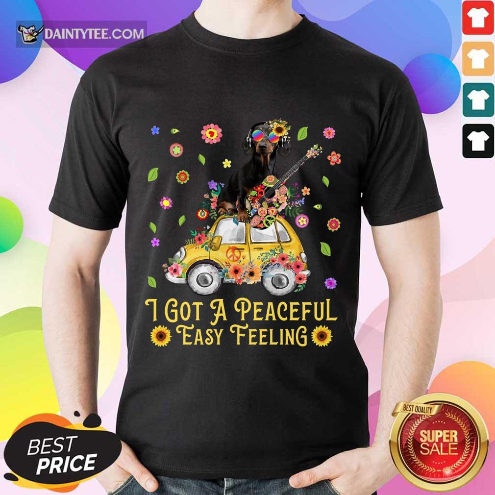 Pretty Sunflower Dachshund I Got A Peaceful Easy Feeling Shirt