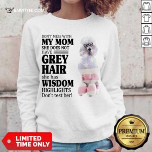 Pretty White Standard Poodle My Mom Grey Hair Wisdom Highlights American Flag Sweater