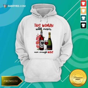 This Woman Will Never Own Enough Wine Hoodie