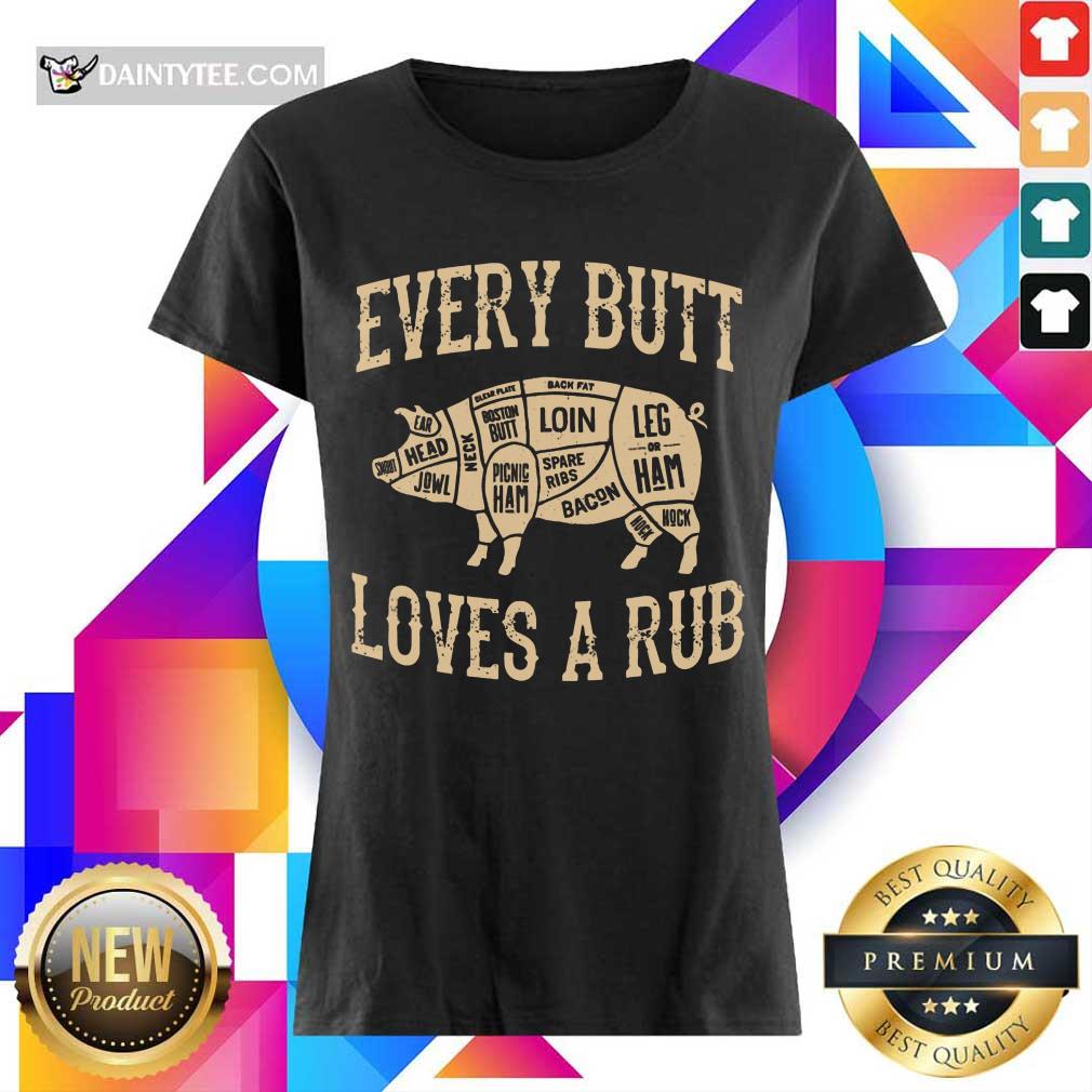 Top Every Butt Loves A Rub BBQ Ladies Tee Top Every Butt Loves A Rub BBQ Ladies Tee