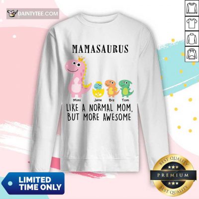 Top Mamasaurus Like A Normal Grandma But More Awesome Long-sleeved