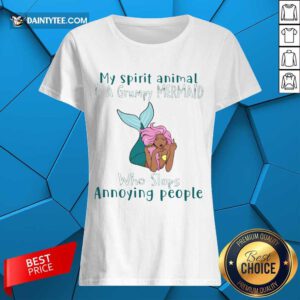 Top My Spirit Animal Is A Grumpy Mermaid Who Slaps Annoying People Ladies Tee