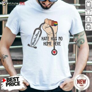 Top Nurse Practitioner Hate Has No Home Here Shirt