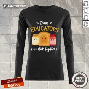 We Stick Together Sandwich Team Educator Long-sleeved