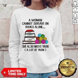 A Woman Cannot Survive On Books Sweater