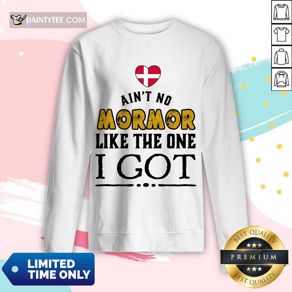 Ain't No Mormor Like The One I Got Long-sleeved Ain't No Mormor Like The One I Got Long-sleeved