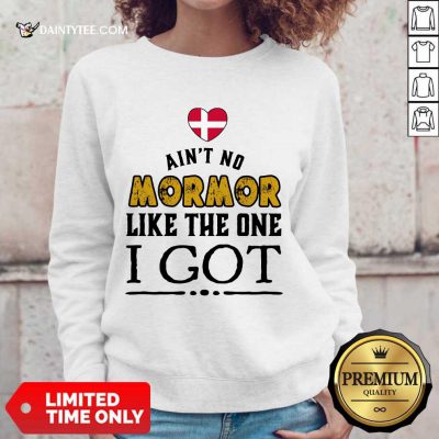 Ain't No Mormor Like The One I Got Sweater
