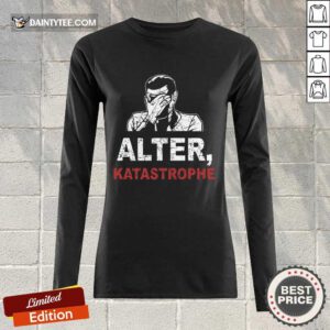 Alter Katastrophe Long-sleeved