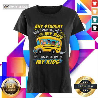 Any Student On My Bus Will My Kids Ladies Tee