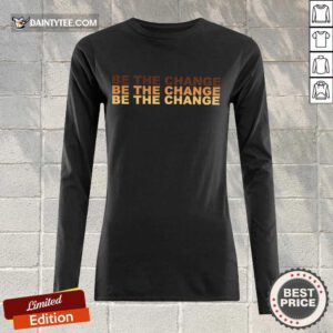 Be The Change Long-sleeved