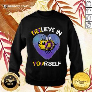 Bee Believe In Yourself Intersex Sweater