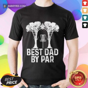 Best Dad By Par Disc Golf Shirt