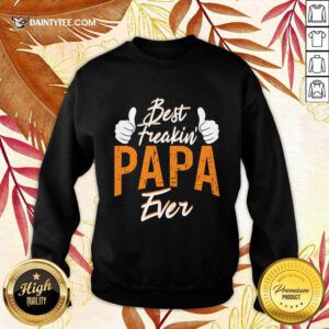 Best Freakin' Papa Ever Sweater