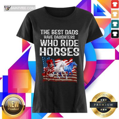 Dads Have Daughters Love Horse American Flag Ladies Tee