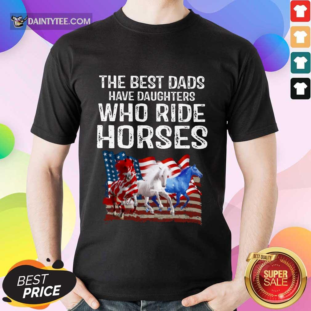 Dads Have Daughters Love Horse American Flag Shirt