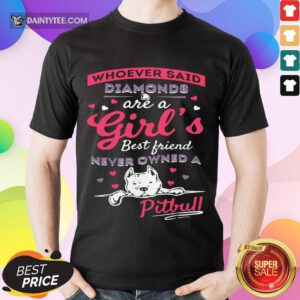 Diamonds Owned A Pitbull Shirt