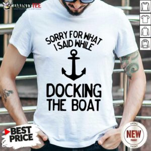 Docking The Boat Anchor Shirt