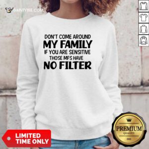 Don't Come Around My Family Sweater