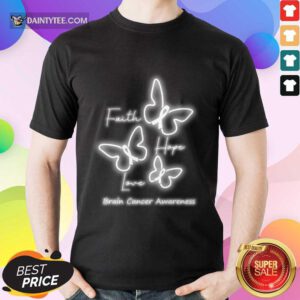 Faith Hope Love Brain Cancer Awareness Shirt