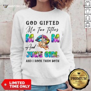 God Gifted Mom And September Girl Sweater