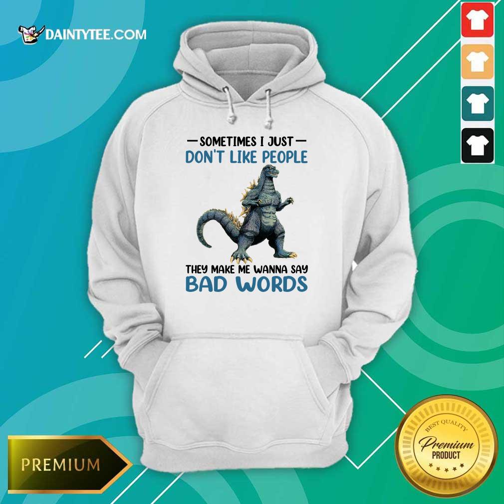 Godzilla Don't Like People Bad Words Hoodie Godzilla Don't Like People Bad Words Hoodie