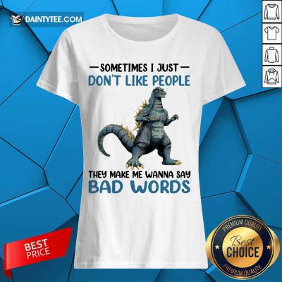 Godzilla Don't Like People Bad Words Ladies Tee