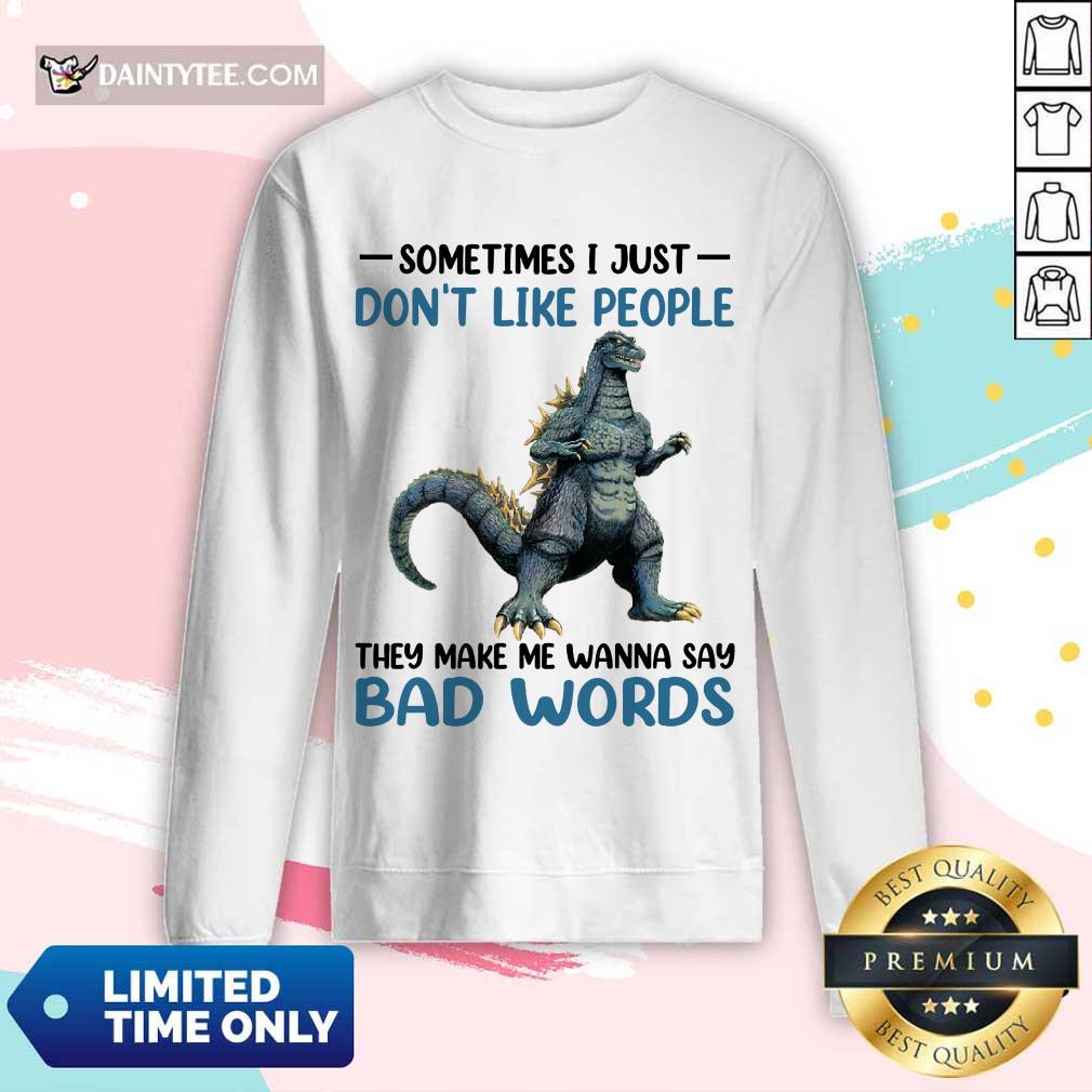 Godzilla Don't Like People Bad Words Long-sleeved Godzilla Don't Like People Bad Words Long-sleeved