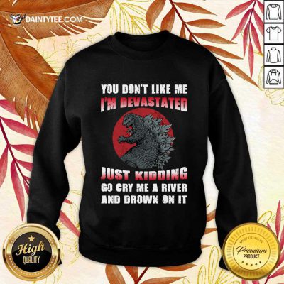 Godzilla You Don't Like Me Sweater