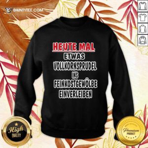 Heute Mal Etwas Vollkornsprudel Sweater