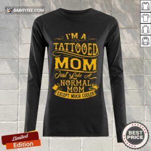 I Am A Tattooed Mom Long-sleeved